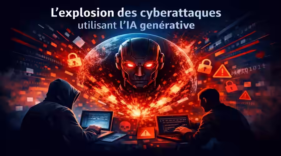 L’explosion des cyberattaques utilisant l’IA générative
