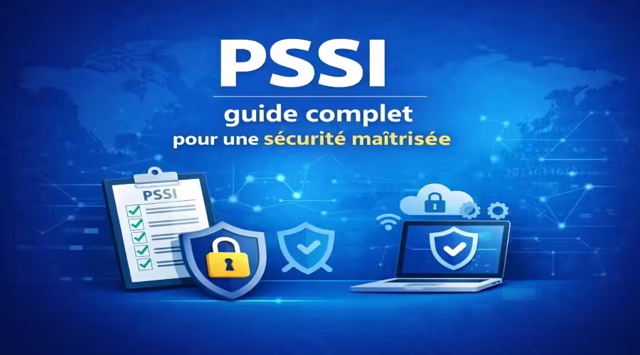 PSSI : guide complet pour une sécurité maîtrisée